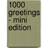 1000 Greetings - Mini Edition