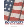 1001 Events That Made America door Alan Axelrod