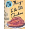 101 Things to Do with Chicken by Stephanie Ashcraft