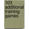 103 Additional Training Games by Gary Kroehnert