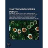 1990 Television Series Debuts by Source Wikipedia