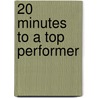 20 Minutes to a Top Performer by Alan Vengel