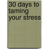 30 Days to Taming Your Stress by Debra Smith Pegues