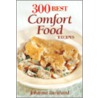 300 Best Comfort Food Recipes door Johanna Burkhard