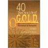 40 Days to a Life of G.O.L.D. door Ed Gray
