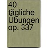 40 tägliche Übungen op. 337 door Carl Czerny