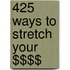 425 Ways to Stretch Your $$$$