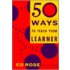 50 Ways to Teach Your Learner