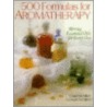 500 Formulas for Aromatherapy door David Schiller
