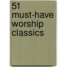 51 Must-Have Worship Classics door Onbekend