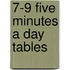 7-9 Five Minutes A Day Tables