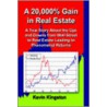 A 20,000% Gain In Real Estate door Kevin Kingston