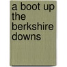 A Boot Up The Berkshire Downs door Robert Wood
