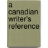 A Canadian Writer's Reference