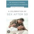 A Celebration of Sex After 50