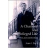 A Charmed And Privileged Life door John J. Daly