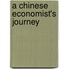 A Chinese Economist's Journey door Fengbo Zhang