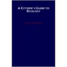 A Citizens Guide To Ecology C door Lawrence B. Slobodkin