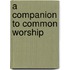 A Companion To Common Worship