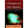 A Complete And Utter Disaster door Roy T. Weston
