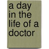 A Day in the Life of a Doctor door Mary Bowman-Kruhm