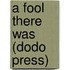 A Fool There Was (Dodo Press)