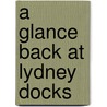 A Glance Back At Lydney Docks by Neil Parkhouse