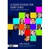 A Good School for Every Child