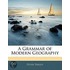A Grammar Of Modern Geography