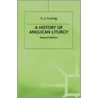 A History Of Anglican Liturgy by G.J. Cuming