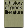 A History Of Greek Literature door Professor Moses Hadas