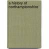 A History Of Northamptonshire by R.L. Greenall