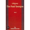 A History Of The Four Georges by Justin Mccarthy