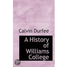 A History Of Williams College door Calvin Durfee