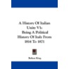 A History of Italian Unity V1 by Bolton King