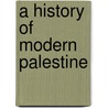 A History of Modern Palestine door Ilan Pappé