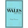 A History of Wales, 1485-1660 door Hugh Thomas