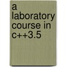 A Laboratory Course In C++3.5 by Nell Dale