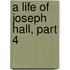 A Life Of Joseph Hall, Part 4
