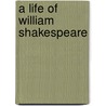 A Life Of William Shakespeare door W.J. 1827-1910 Rolfe