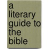 A Literary Guide To The Bible door Laura H. Wild