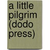 A Little Pilgrim (Dodo Press) door Mrs. Oliphant
