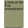 A Look at the First Amendment by John Richard Conway