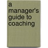 A Manager's Guide To Coaching door Brian Emerson