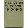 Vlaanderen in uniform 1940-1945