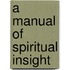 A Manual Of Spiritual Insight
