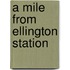 A Mile From Ellington Station