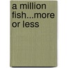 A Million Fish...More or Less door Patricia McKissack