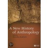 A New History of Anthropology by Henrika Kuklick