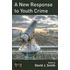 A New Response To Youth Crime